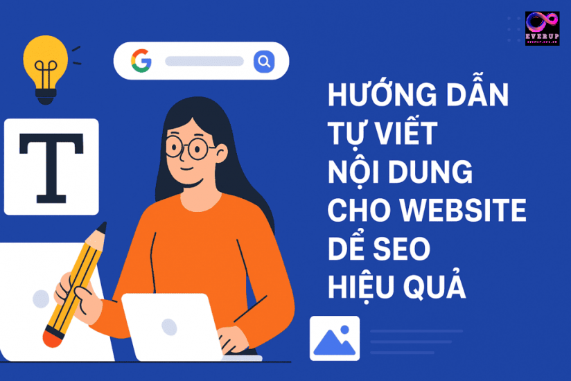 Hướng dẫn tự viết nội dung cho website để SEO hiệu quả
