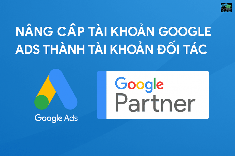 Nâng cấp lên tài khoản Đối tác của Google Ads